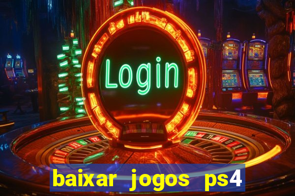 baixar jogos ps4 pkg pt-br